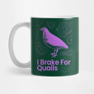 i brake for quails Mug